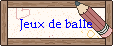 Jeux de balle
