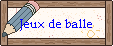 Jeux de balle
